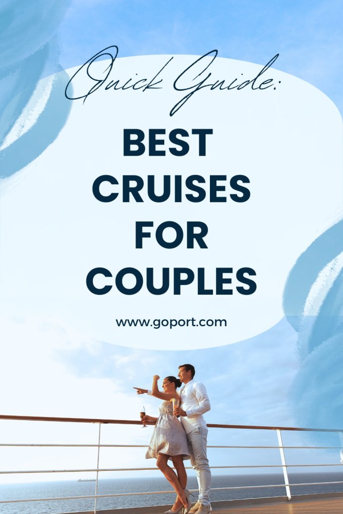 Quick Guide The Best Cruises for Couples Go Port Blog